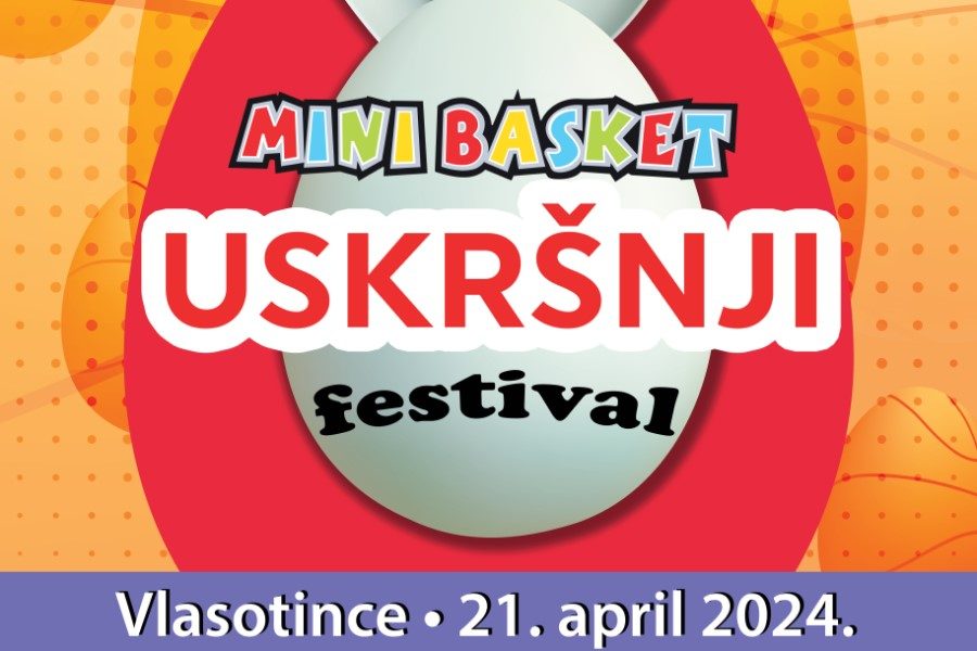 USKRŠNJI FESTIVAL U VLASOTINCU Mini basket turnir na jugu Srbije u nedelju